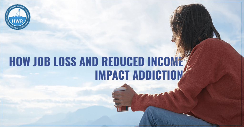 Read more about the article How Job Loss and Reduced Income Impact Addiction